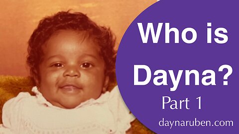 Who is Dayna? 👶🏽 Part 1!