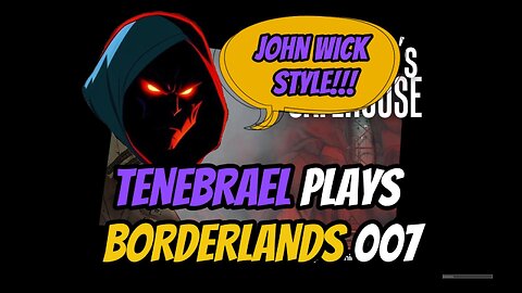 TENEBRAEL plays BORDERLANDS 007 #borderlands #taketwointeractive #action