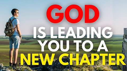 "Maintaining Faith: How God Leads Us into New Life Chapters"