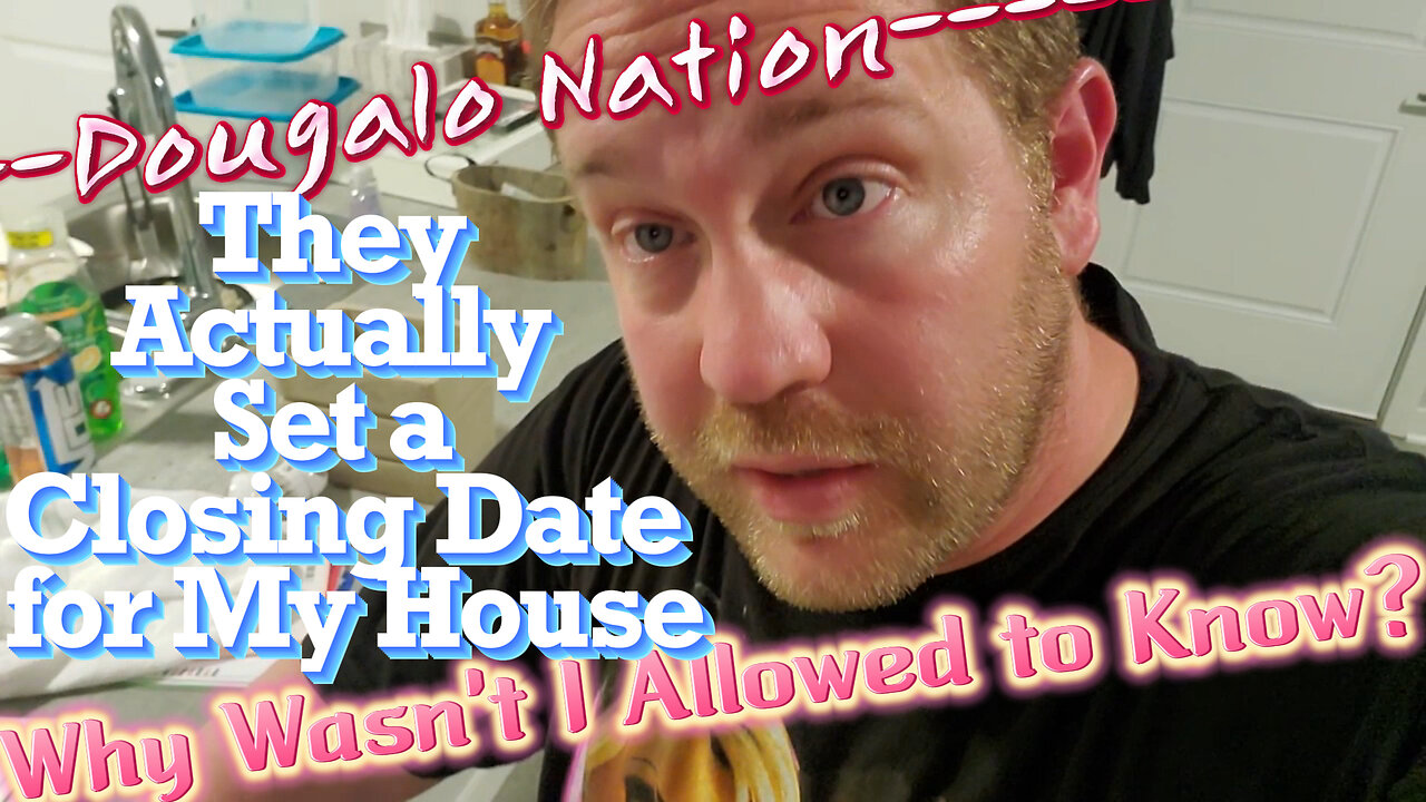 They Actually Set a Closing Date for My House - Why Wasn't I Allowed to Know?