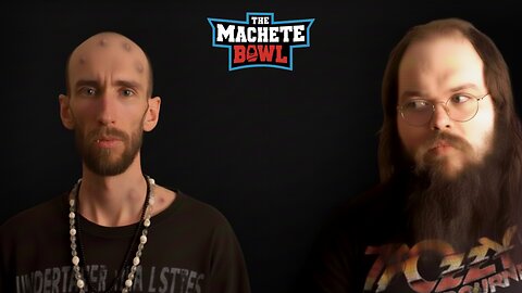 The Machete Bowl Ep. 517 - Cyraxx loved Cobes + More!