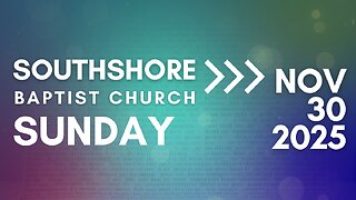 Sunday Evening Service November 30, 2025 I Pastor Jayme Jackson I Southshore Baptist Church