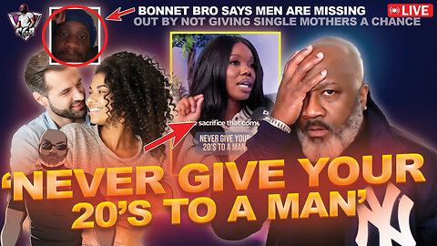 "Never Give A Man Your 20's" | & Other Female Dating Advice That End Relationships For Good