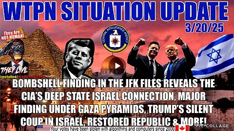 WTPN SIT/UP: JFK files reveals Deep State, CIA, Israel saved for last, Gaza pyramids & more.