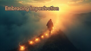Embracing Imperfection
