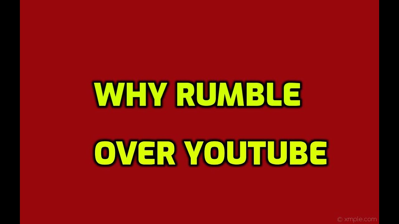 WHY RUMBLE OVER YOUTUBE