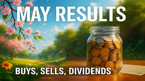 May Portfolio Results (Part 1): Buys, Sells & Big June Ahead! 📈💰