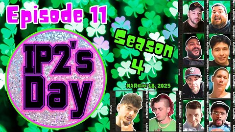 IP2sday A Weekly Review Season 4 - Episode 11