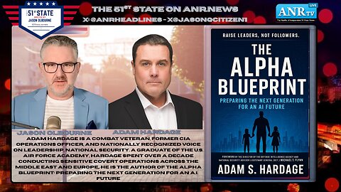 The 51st State with Author, Combat Vet and ex CIA Ops Officer Adam Hardage
