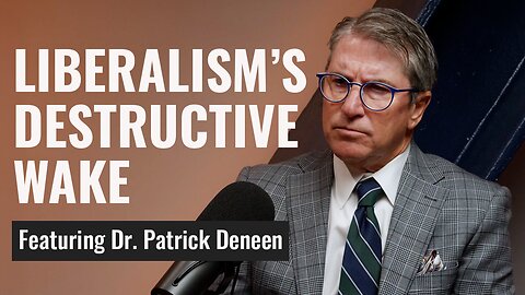 Woke Is Liberalism All Grown Up | Dr. Patrick Deneen