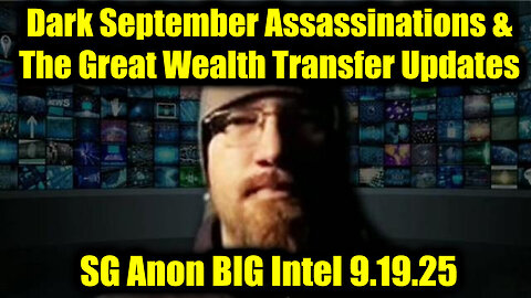 SGANON NEWS: Dark September Assassinations & The Great Wealth Transfer Updates