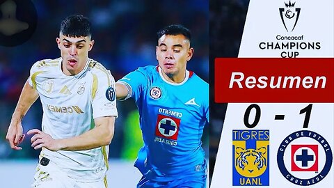 Cruz Azul vs Tigres | 2025 Concacaf Champions Cup Highlights 🔥 | Final Bound!