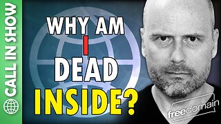Why Am I Dead Inside? CALL IN SHOW