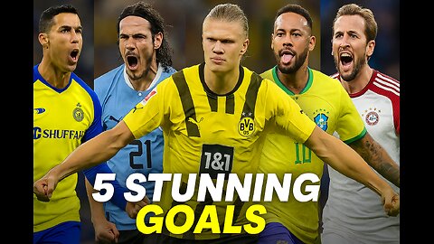5 Stunning Goals You Need to See! 💥⚽ | Ronaldo, Neymar, Haaland & More!