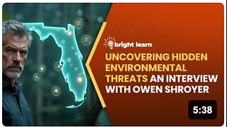 BrightLearn - Uncovering Hidden Environmental Threat, an interview with Owen Shroyer