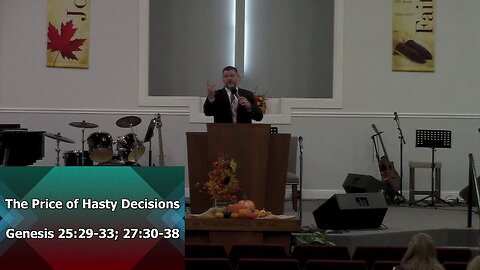 The Price of Hasty Decisions (Genesis 25:29-34; 27:30-38)