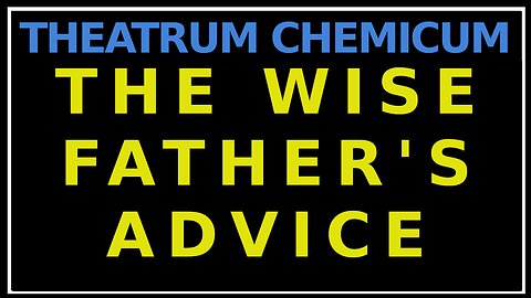 The Book Of The Wise Father: Theatrum Chemicum Britannicum