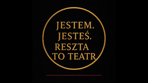 JESTEM. JESTEŚ. Reszta to teatr. - Zapis Pola ( Inwazja ).