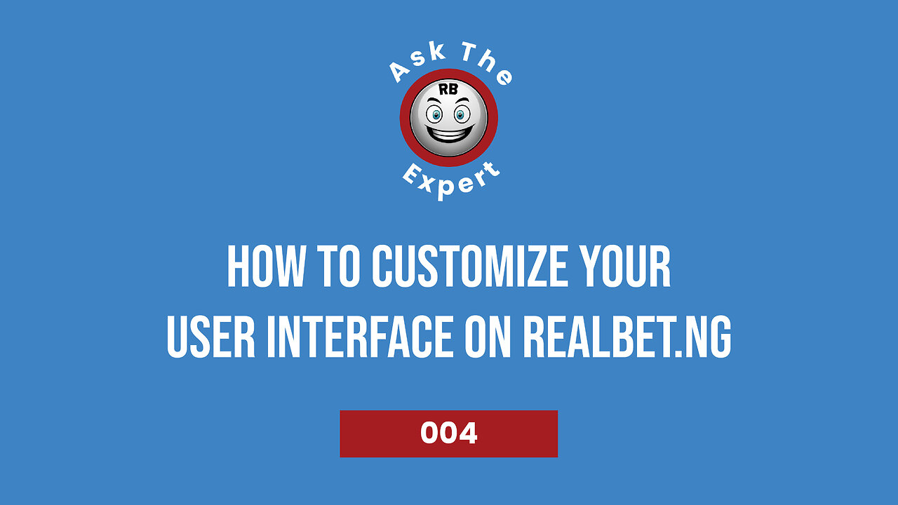 Ask the Expert - How to Customize Your User Interface on Realbet Nigeria