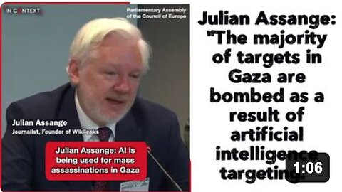 Julian Assange: "The majority of targets in Gaza are bombed as a result of artificial intelligence targeting.”