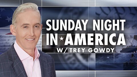 Sunday Night in America with Trey Gowdy (Full Episode) | June 15, 2025