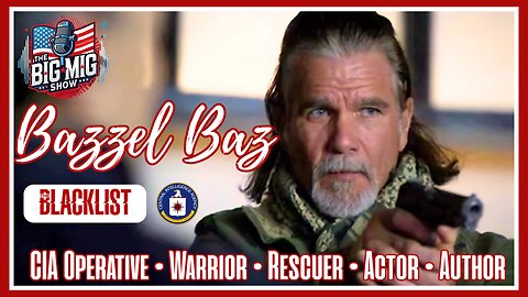 Bazzel Baz, ‘BLACKLIST’, CIA Operative, Warrior, Rescuer, Author