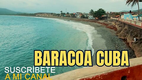 BARACOA, CUBA: Un paseo por el malecón más auténtico del Caribe.