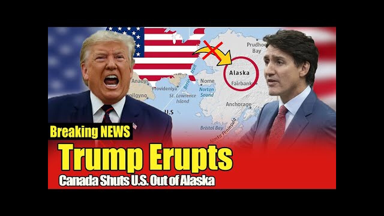 Trump Erupts in Total Meltdown – Canada BLOCKS U.S. Access to Alaska!