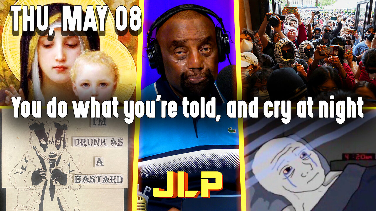 You do what you're told, and cry at night | JLP Thu 5-8-25