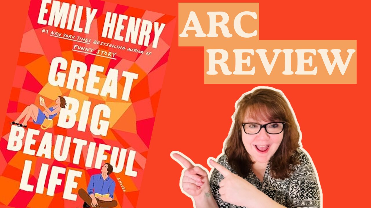 Great Big Beautiful Life by Emily Henry ARC Review