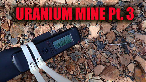 Looking for an Old Forgotten Uranium Mine Part 3
