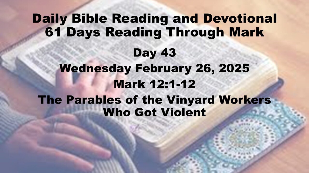 Daily Bible Reading and Devotional: 61 Days reading through Mark 03-26-2025.