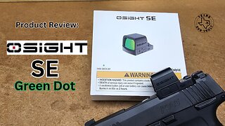 Product Review: Osight SE Green - Fully enclosed optic w/ 6 MOA green dot & RMSc footprint