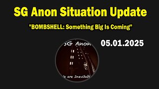 SG Anon Situation Update May 1: "BOMBSHELL: Something Big Is Coming"