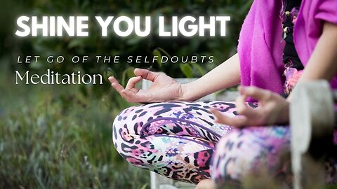 Shine Your Light Meditation | Let Go of Self-Doubt
