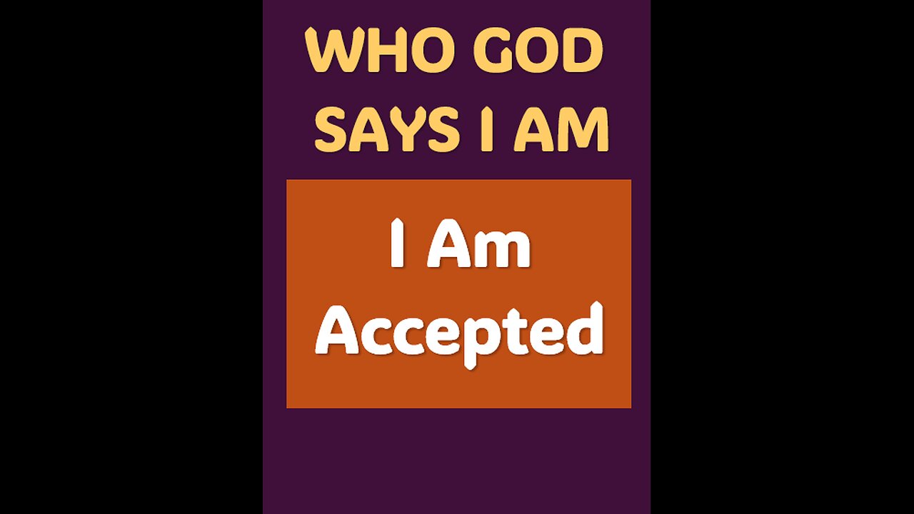 I AM ACCEPTED #wordofgod #acceptance #forgiveness #wisdom #God #peace #love #learntoforgive