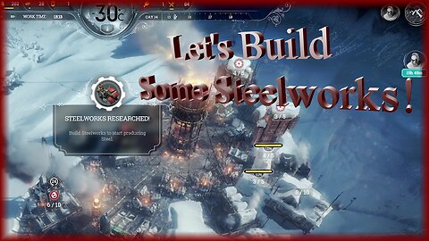 Let’s Build Some Steelworks! / Frostpunk R1 E18