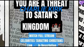 Charlie Kirk: Christians are Being Targeted Because You are a Threat to Satan's Kingdom #faith #news