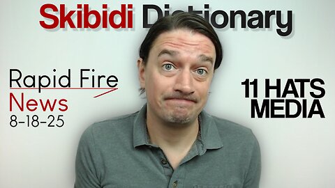 Skibidi Dictionary | Rapid Fire News 8-18-25