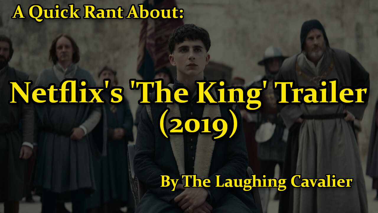 A Quick Rant About: Netflix's 'The King' Trailer (2019)