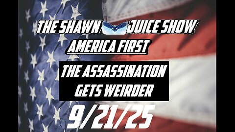 The Shawn Juice Show 9-21-25