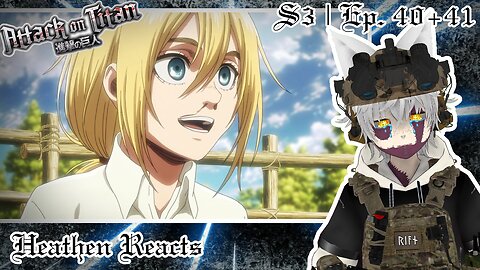 SHE DIDN'T DESERVE THAT! | Heathen Reacts to Attack on Titan Season 3 Ep. 40+41