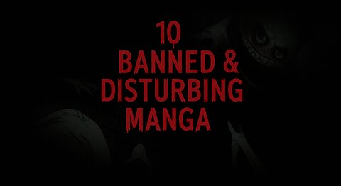 10 Banned & Disturbing Manga You’ll Never Forget | Darkest Stories in Manga History