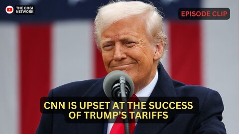 CNN is upset at the success of Trump’s tariffs