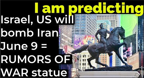 I am predicting: Israel, US will bomb Iran June 9 = RUMORS OF WAR statue