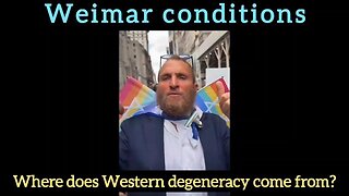Where does Western degeneracy come from? 🏳️‍🌈 / "Weimar conditions" 2.0