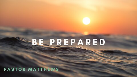 "Be Prepared" | Abiding Word Baptist