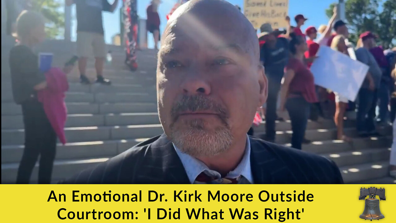 An Emotional Dr. Kirk Moore Outside Courtroom: I Did What Was Right