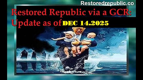 Restored Republic via a GCR: Update as of December 13, 2025