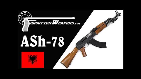 ASh-78: Albania Makes the Worst AK
